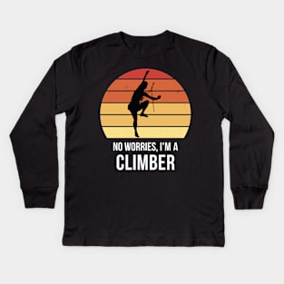 No worries i'm a climber Kids Long Sleeve T-Shirt